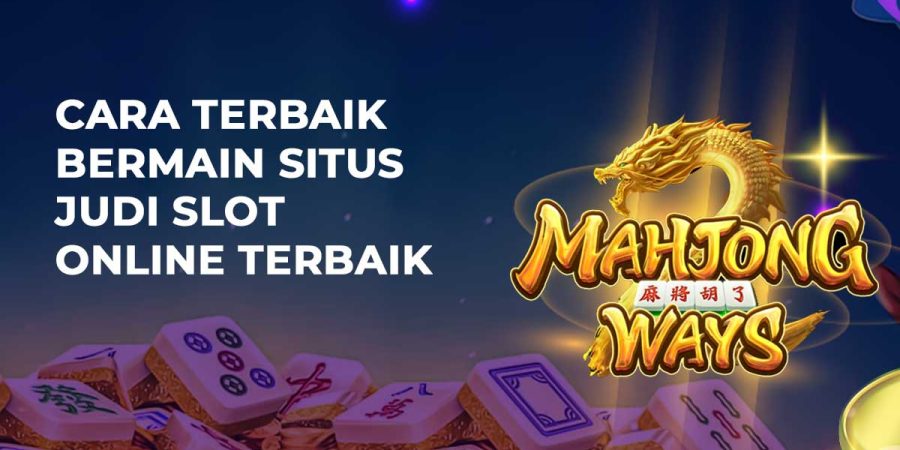 Cara Terbaik Bermain Situs Judi Slot Online Terbaik